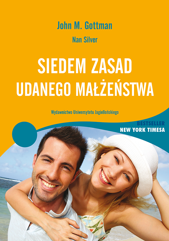 „Siedem zasad udanego małżeństwa” – John M. Gottman, Silver Nan, Wydawnictwo Uniwersytetu Jagiellońskiego